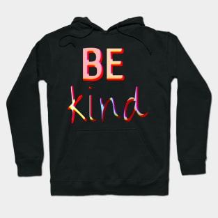 Be Kind - LGBTQ Support Hoodie